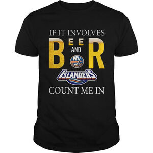If It Involves Beer And New York Islanders Count Me In Shirt
